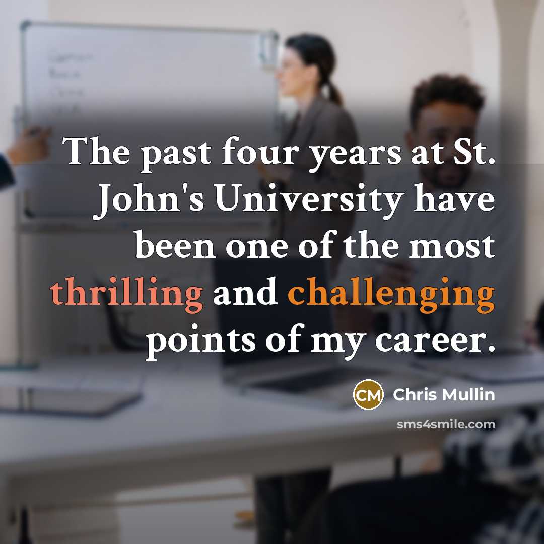 “The past four years at St. John's University have been one of the most thrilling and challenging points of my career.” quote by Chris Mullin