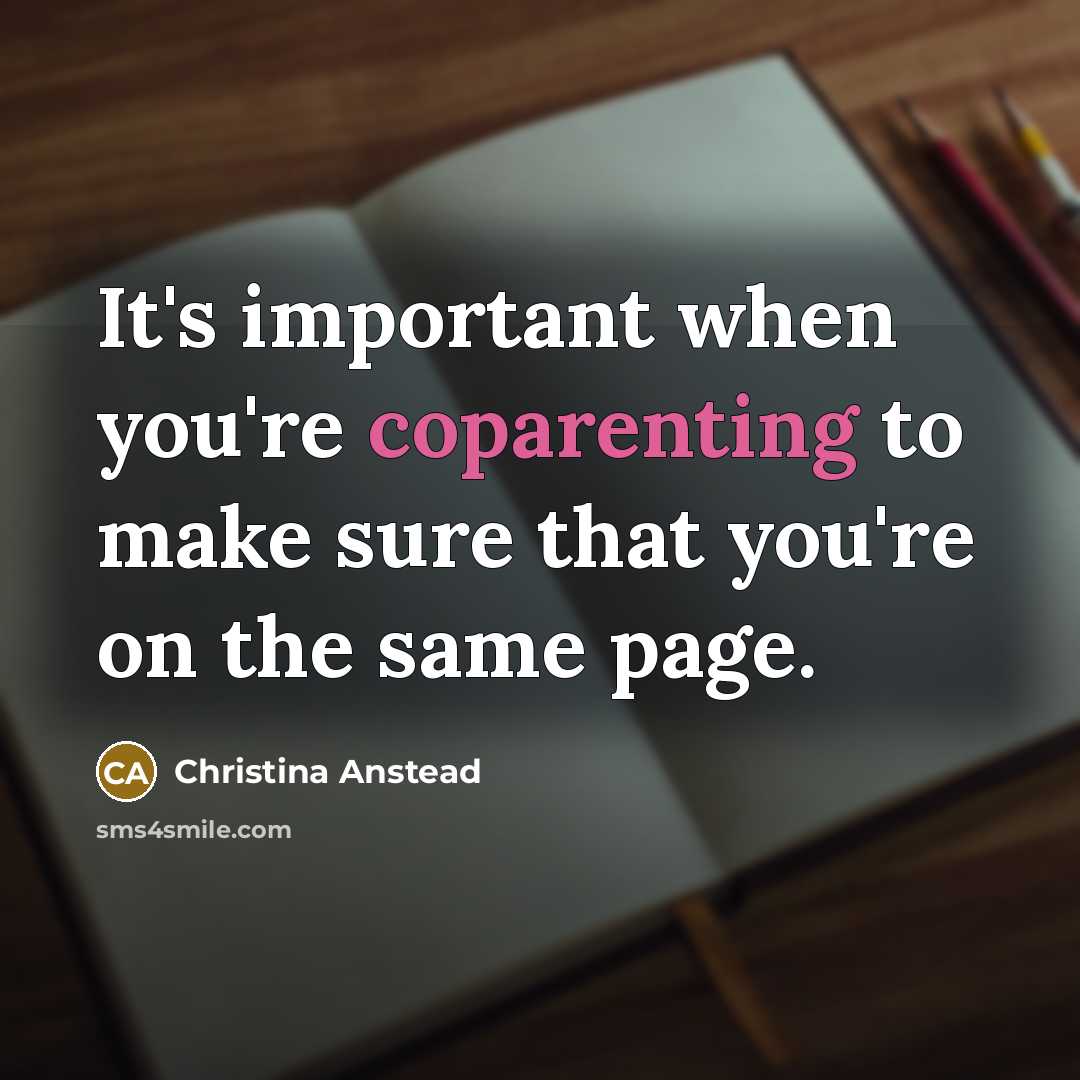 “It's important when you're coparenting to make sure that you're on the same page.” quote by Christina Anstead