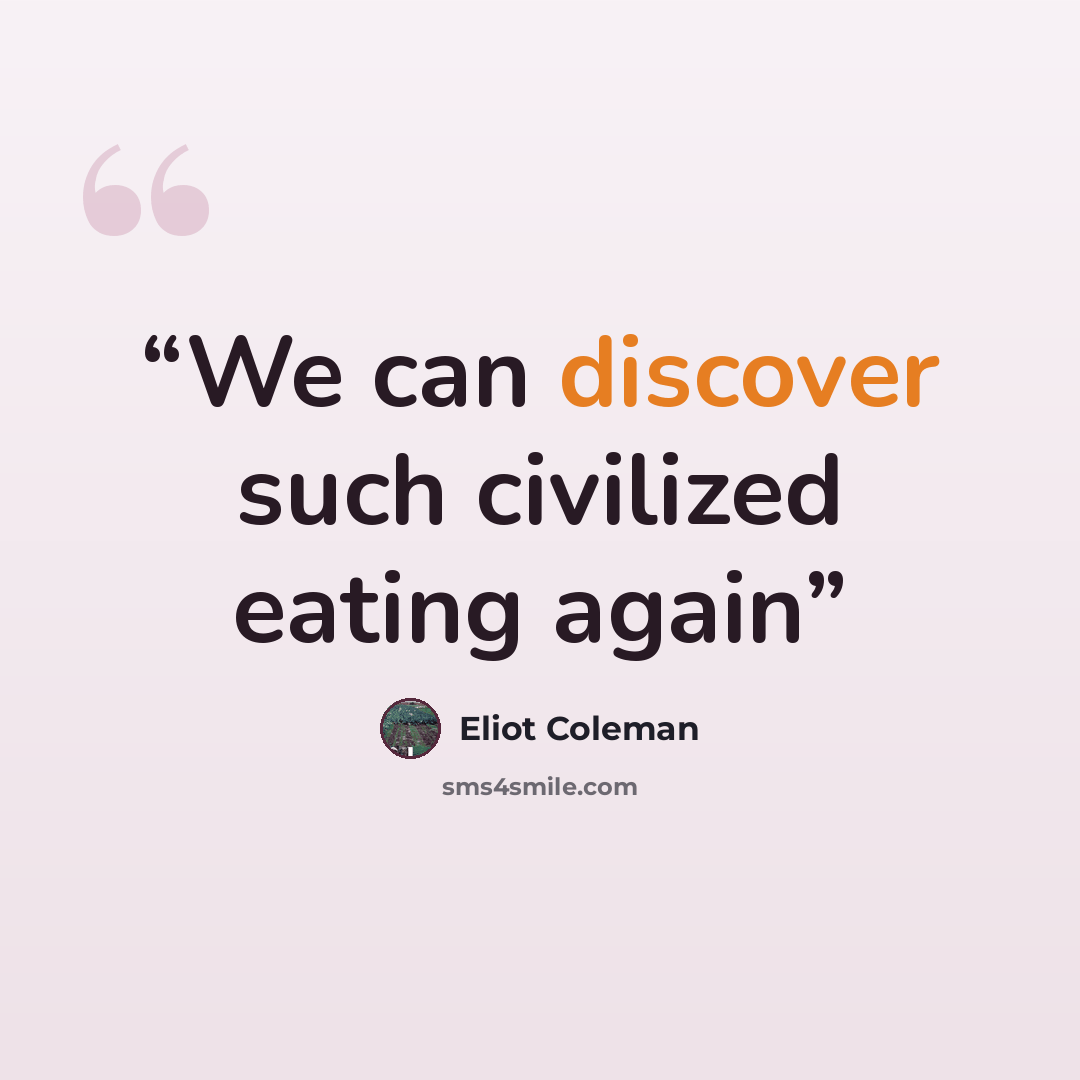 “We can discover such civilized eating again” quote by Eliot Coleman