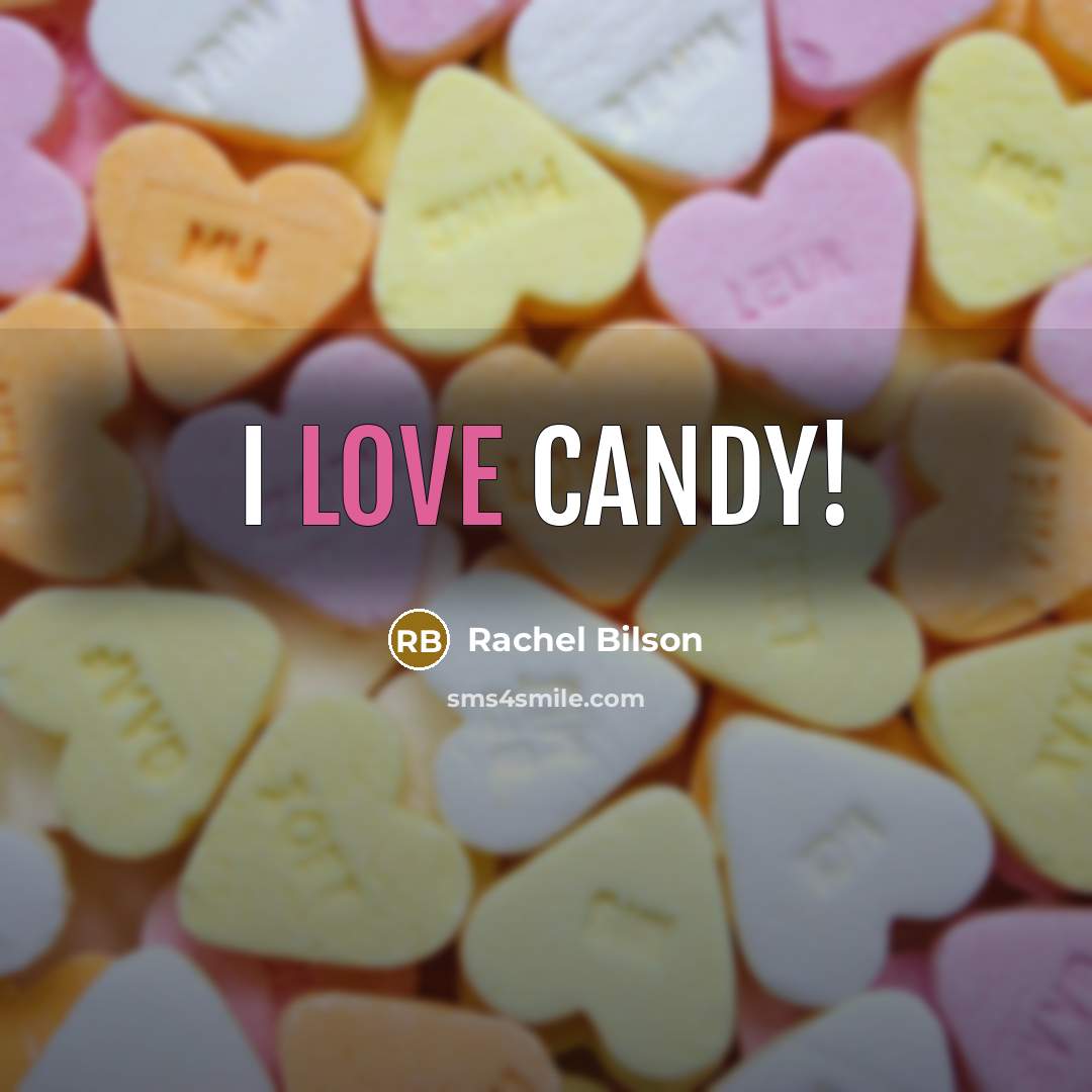 “I love candy!” quote by Rachel Bilson