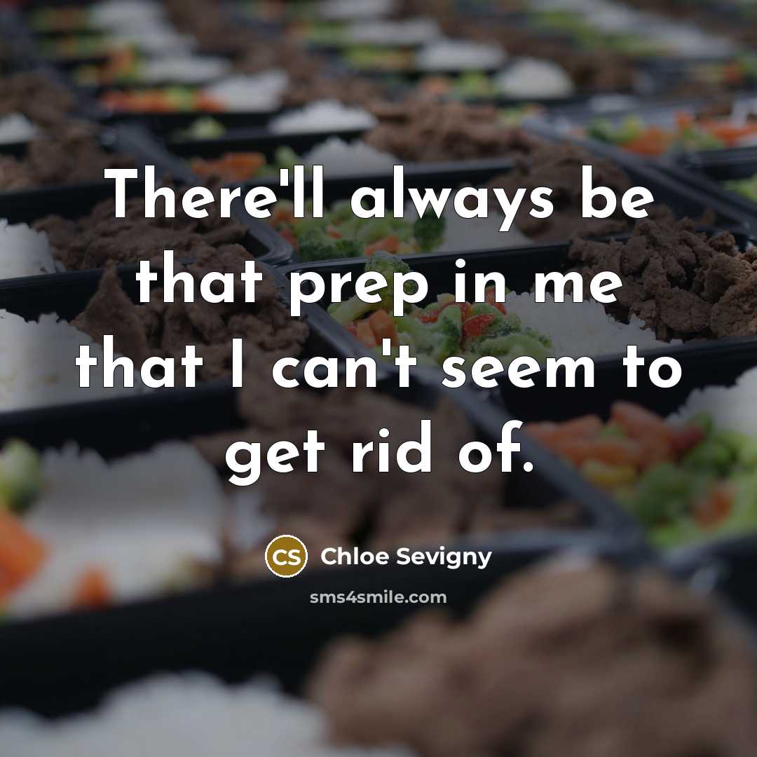 “There'll always be that prep in me that I can't seem to get rid of.” quote by Chloe Sevigny