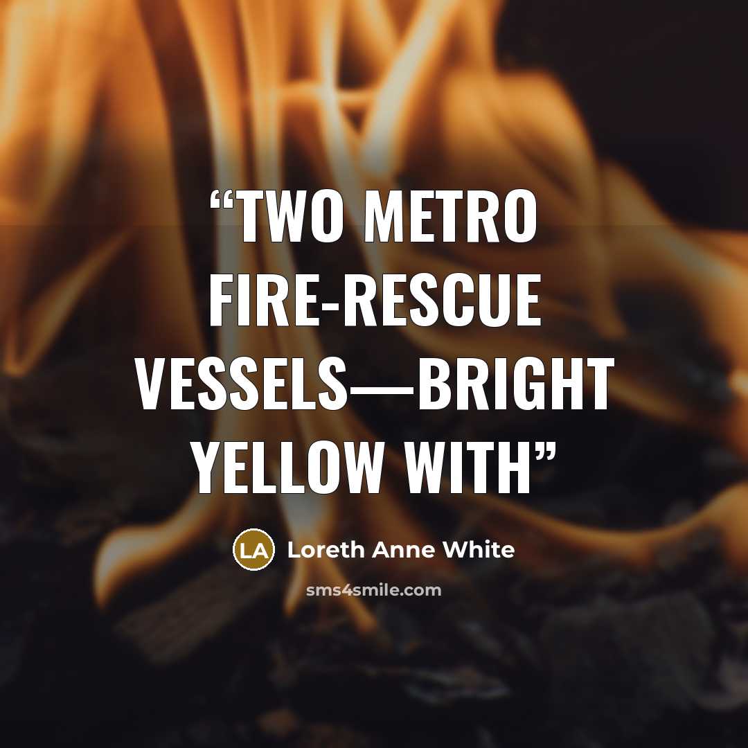 “Two Metro fire-rescue vessels—bright yellow with” quote by Loreth Anne White