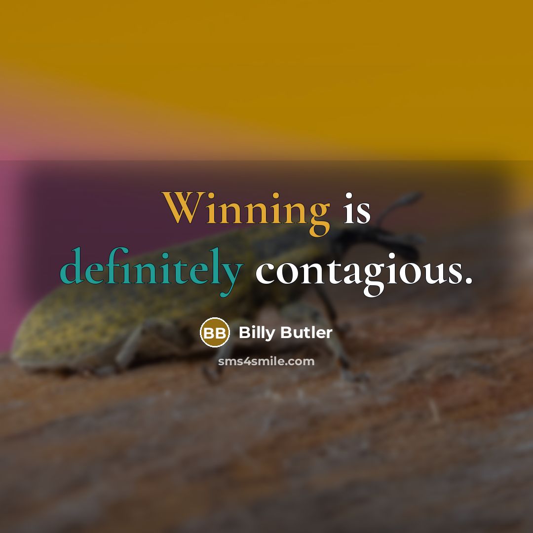 “Winning is definitely contagious.” quote by Billy Butler
