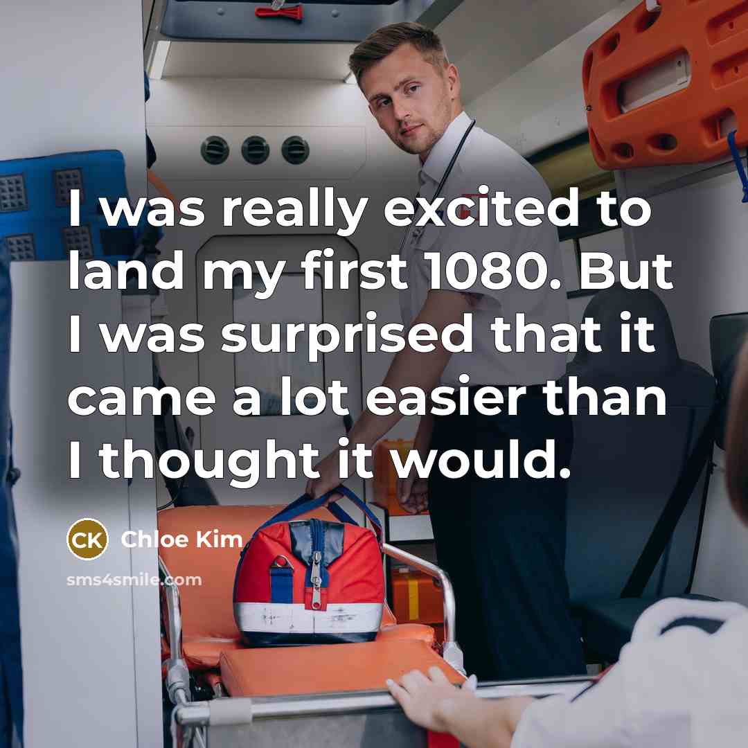 “I was really excited to land my first 1080. But I was surprised that it came a lot easier than I thought it would.” quote by Chloe Kim