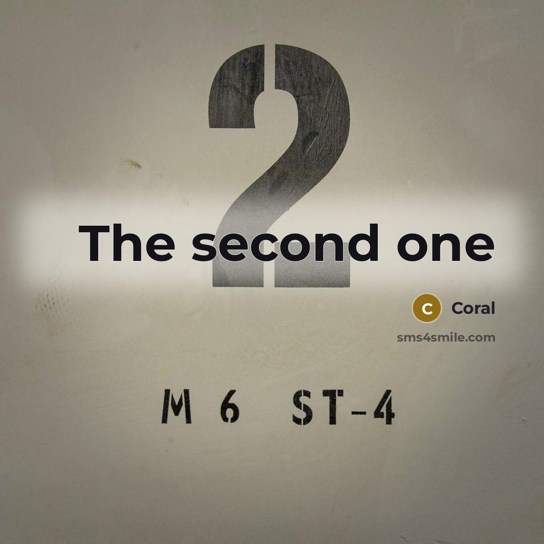 “The second one” quote by Coral
