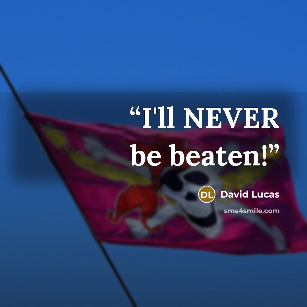 “I'll NEVER be beaten!” quote by David Lucas