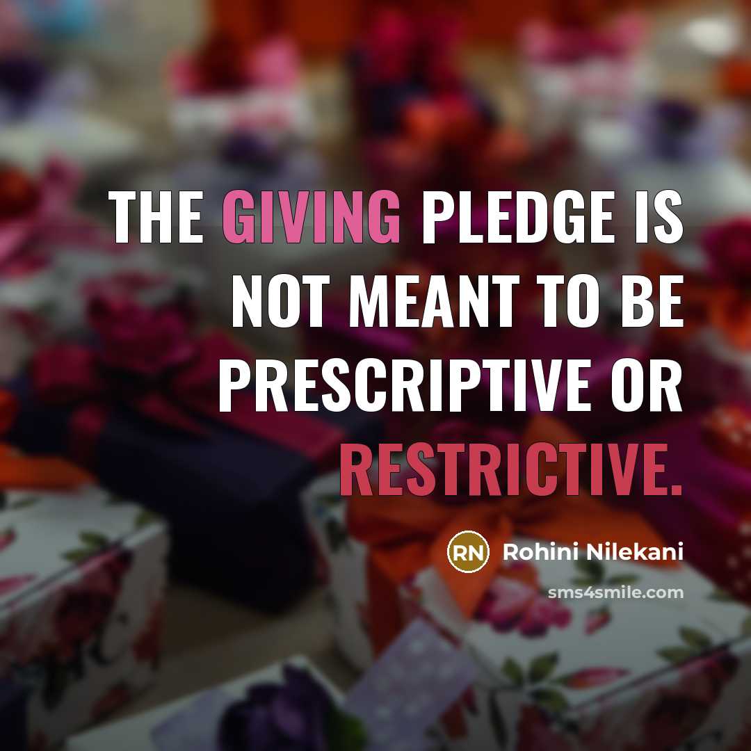 “The Giving Pledge is not meant to be prescriptive or restrictive.” quote by Rohini Nilekani