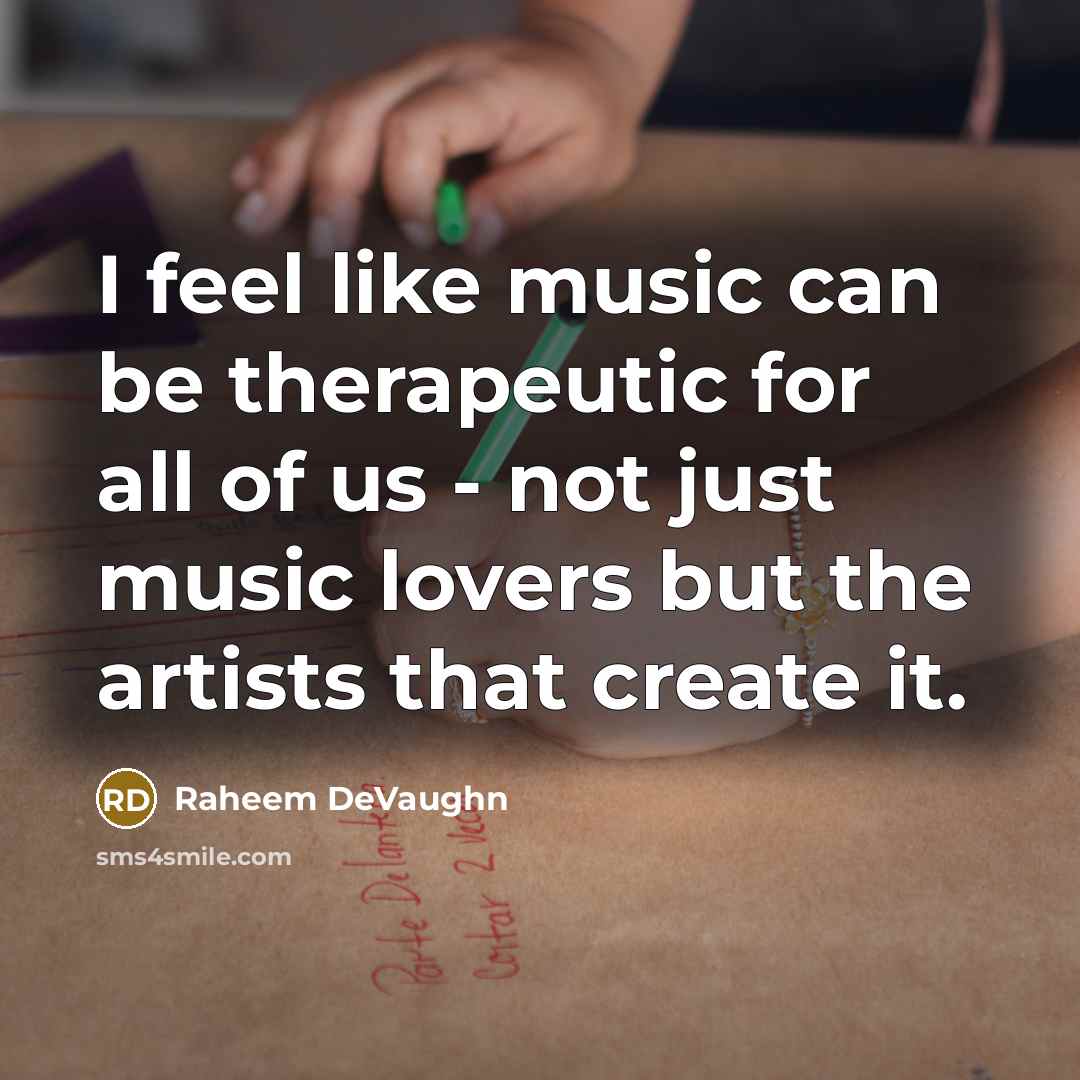 “I feel like music can be therapeutic for all of us - not just music lovers but the artists that create it.” quote by Raheem DeVaughn