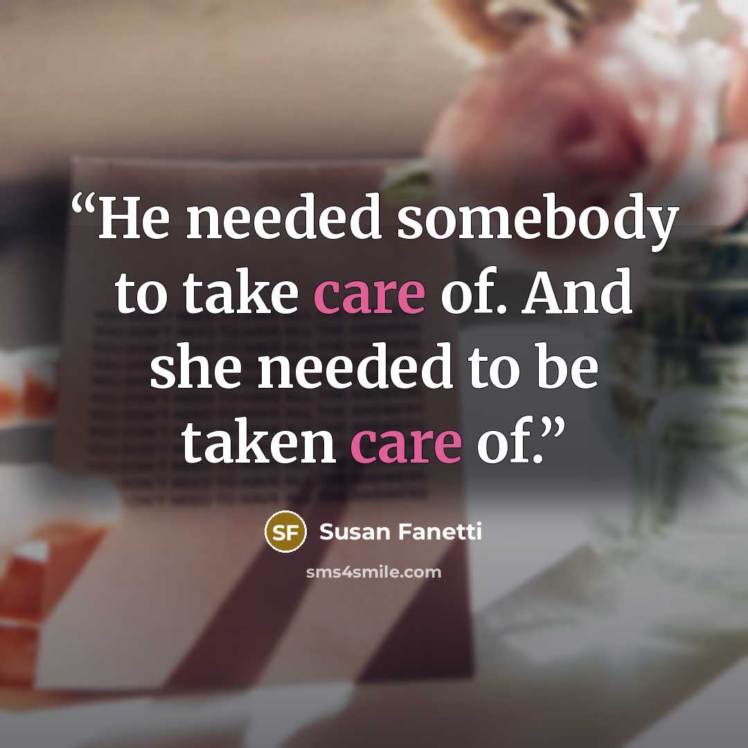 “He needed somebody to take care of. And she needed to be taken care of.” quote by Susan Fanetti