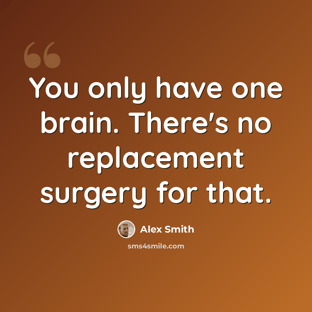 “You only have one brain. There's no replacement surgery for that.” quote by Alex Smith