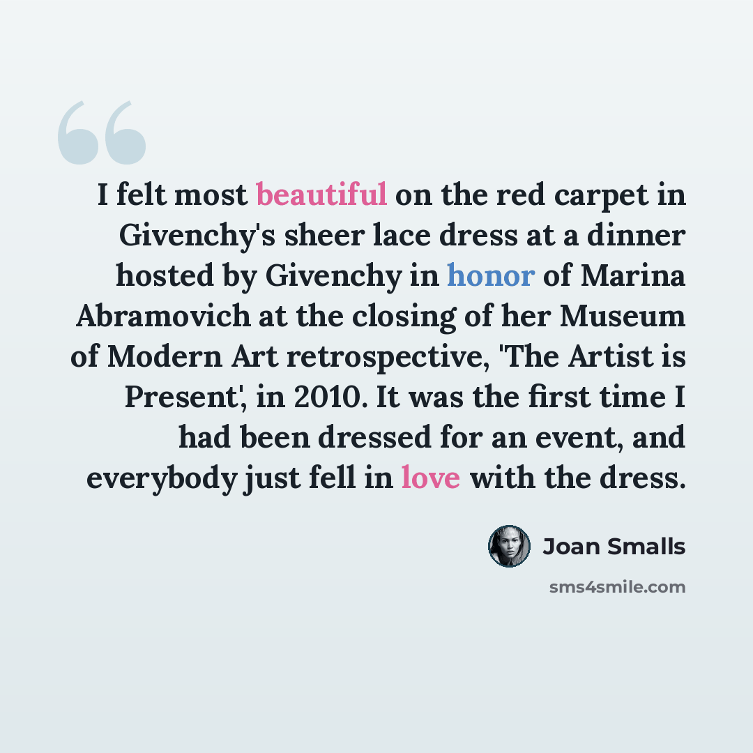 “I felt most beautiful on the red carpet in Givenchy's sheer lace dress at a dinner hosted by Givenchy in honor of Marina Abramovich at the closing of her Museum of Modern Art retrospective, 'The Artist is Present', in 2010. It was the first time I had been dressed for an event, and everybody just…” quote by Joan Smalls