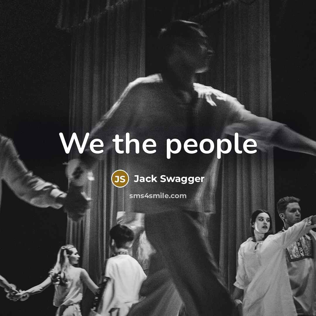 “We the people” quote by Jack Swagger