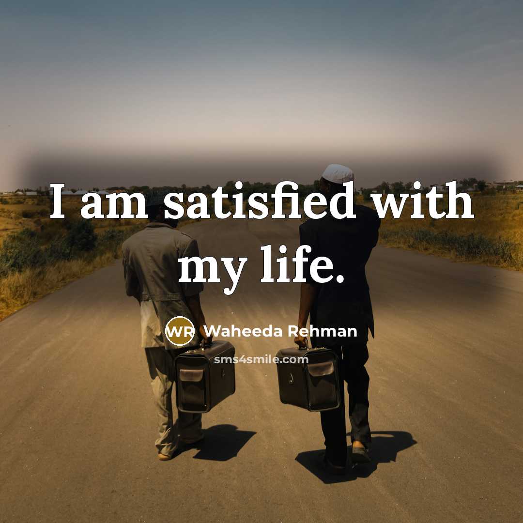 “I am satisfied with my life.” quote by Waheeda Rehman