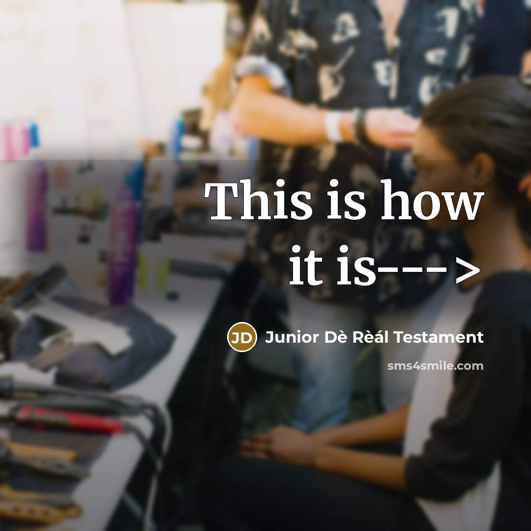 “This is how it is--->” quote by Junior Dè Rèál Testament