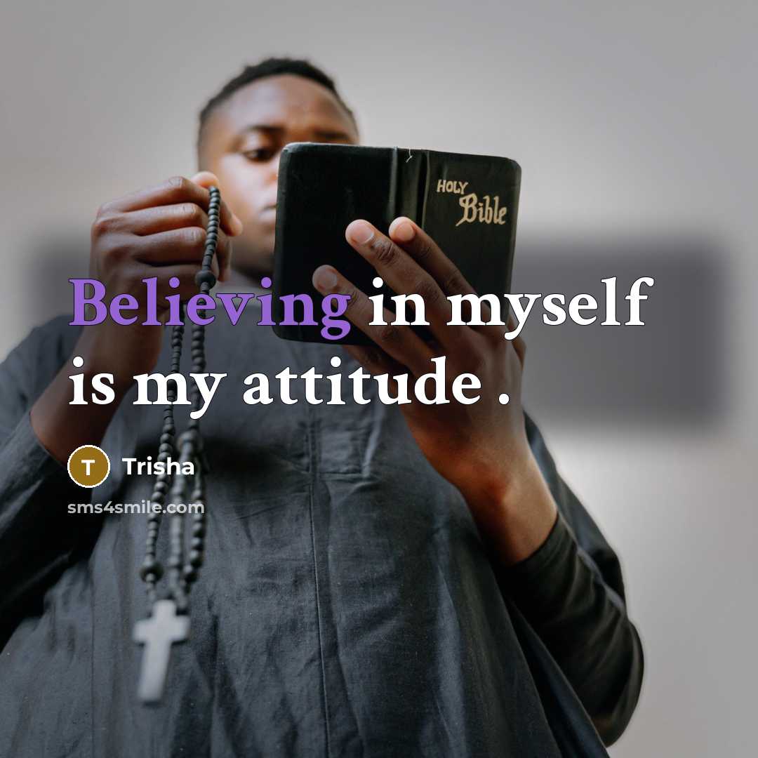 “Believing in myself is my attitude .” quote by Trisha