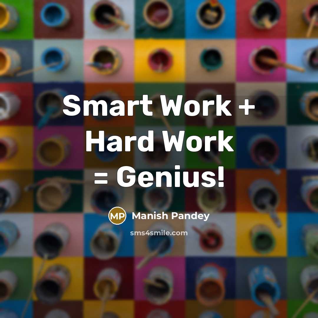 “Smart Work + Hard Work = Genius!” quote by Manish Pandey