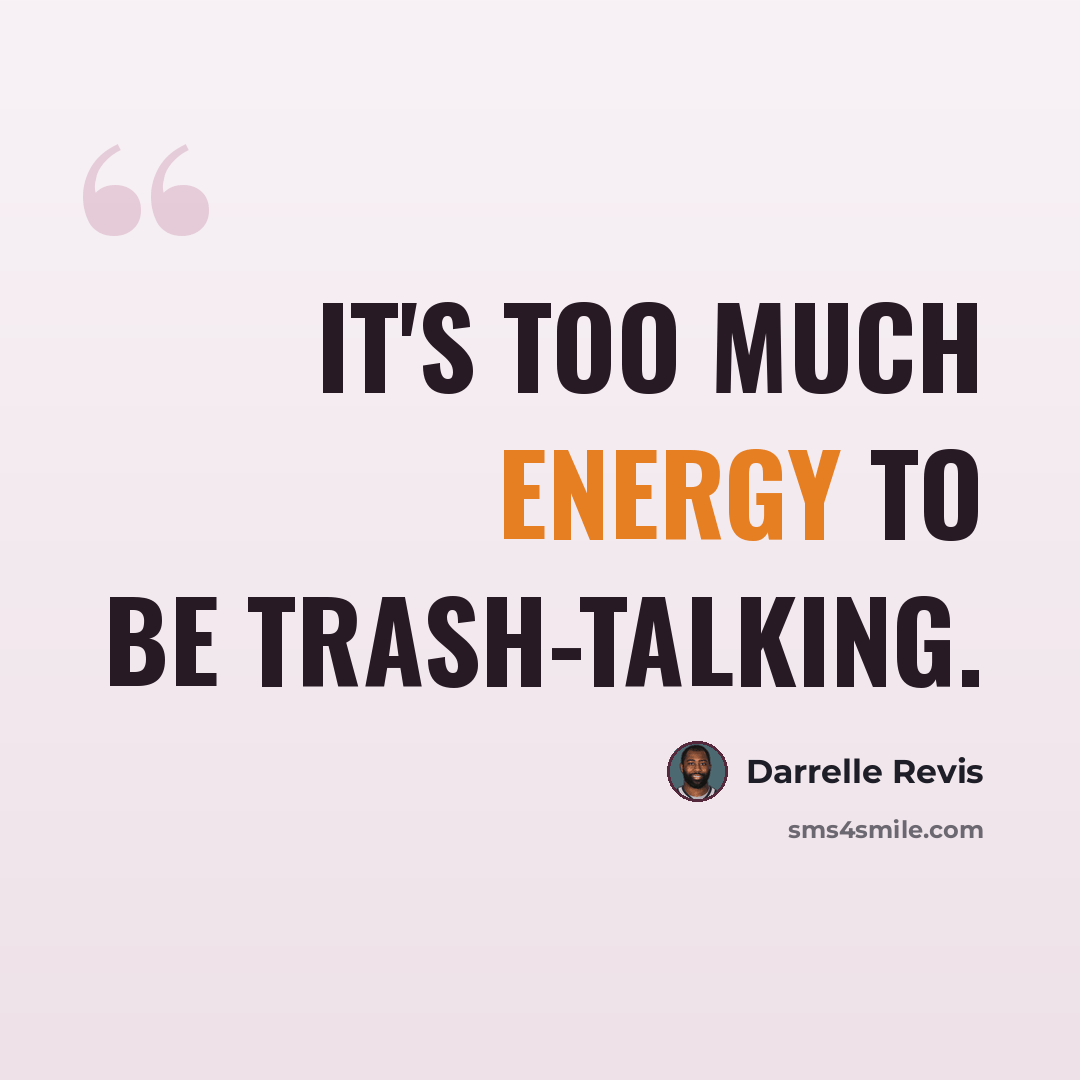 “It's too much energy to be trash-talking.” quote by Darrelle Revis