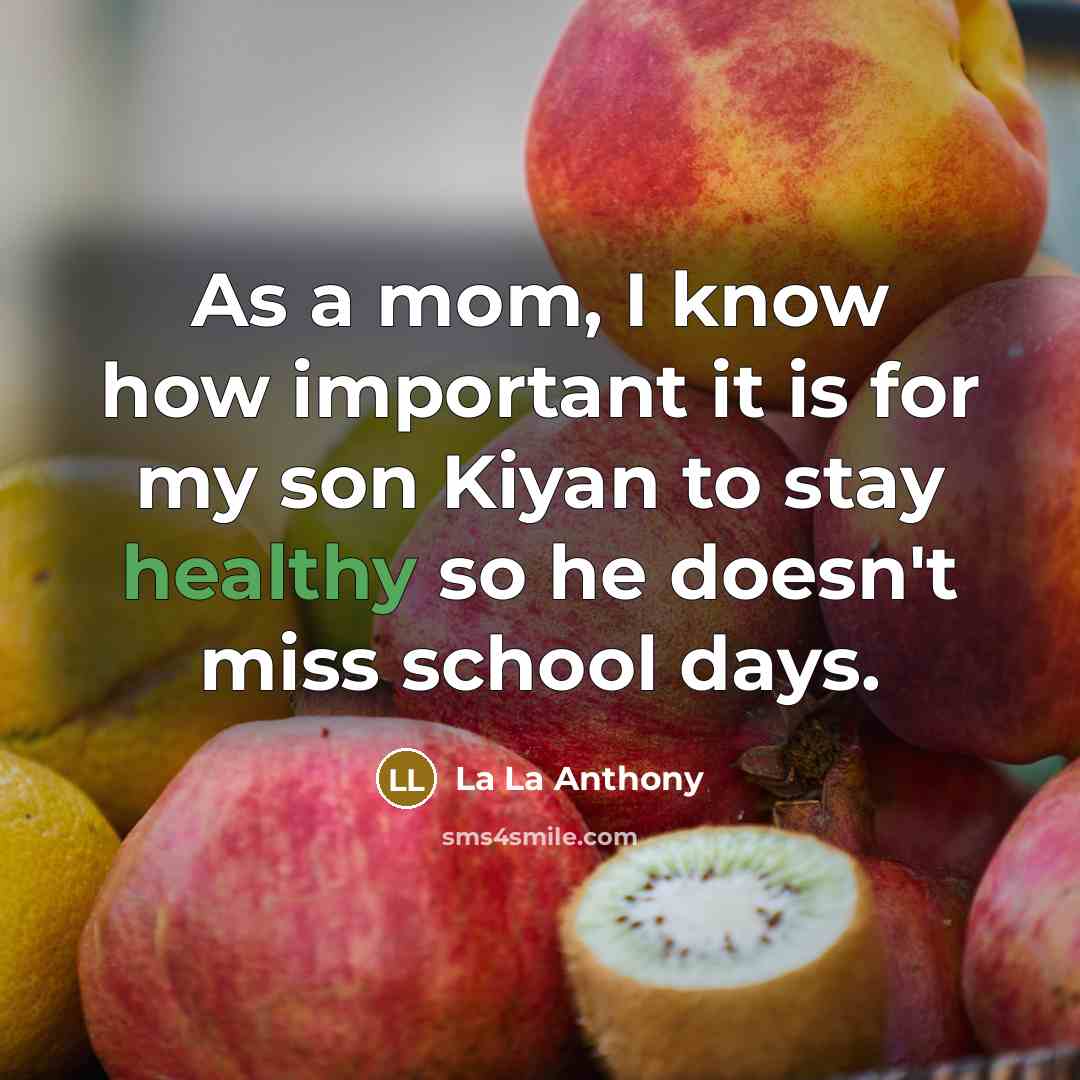 “As a mom, I know how important it is for my son Kiyan to stay healthy so he doesn't miss school days.” quote by La La Anthony
