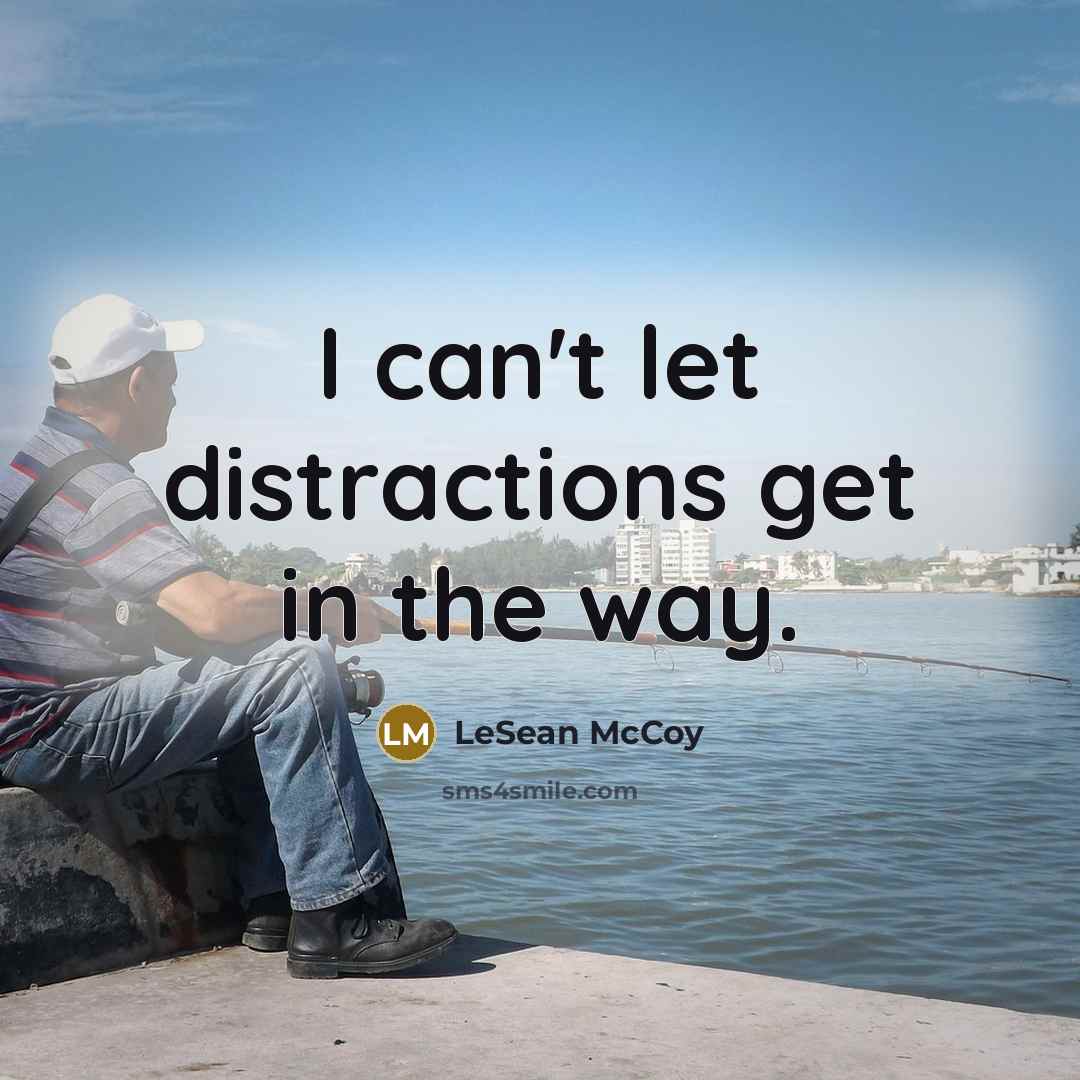 “I can't let distractions get in the way.” quote by LeSean McCoy
