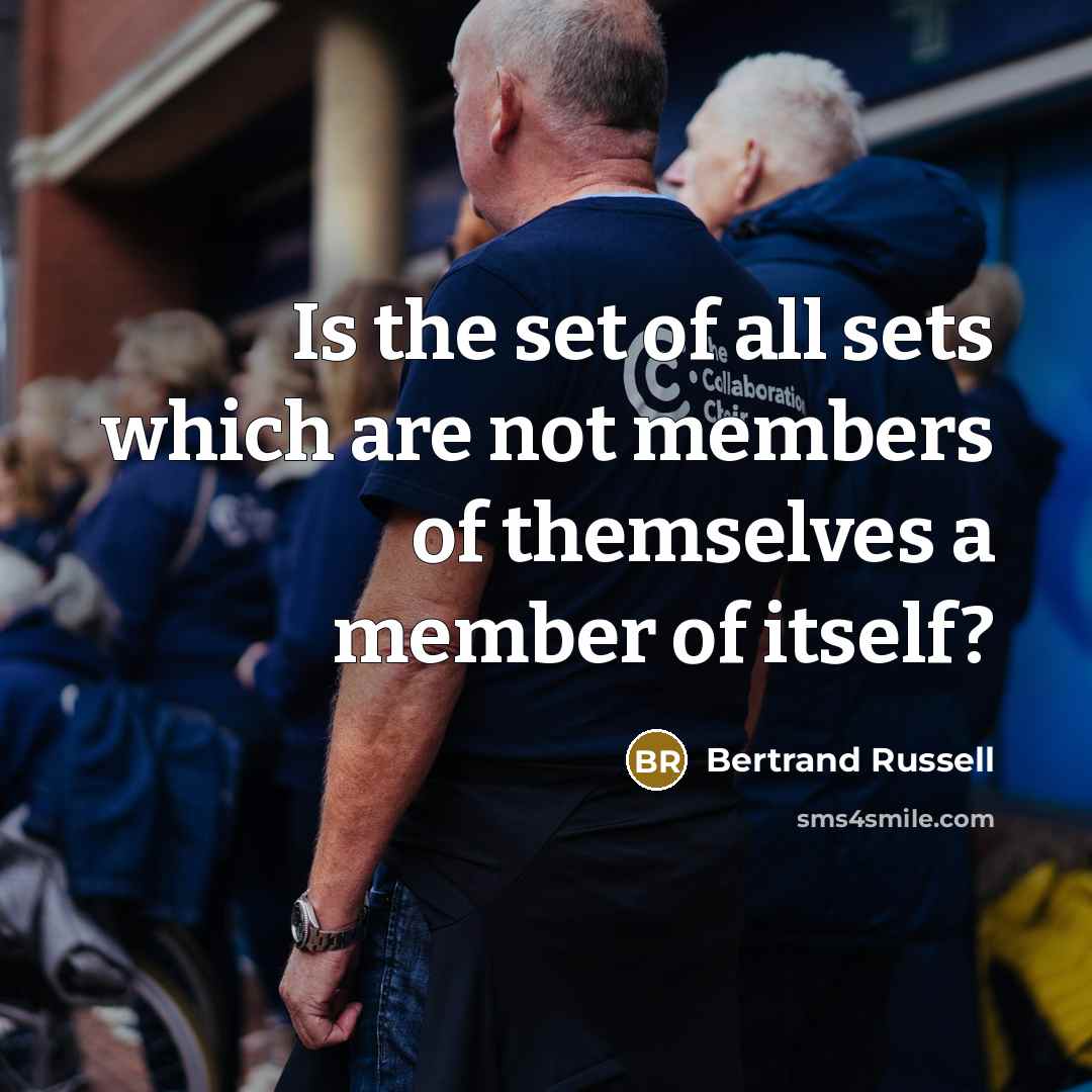 “Is the set of all sets which are not members of themselves a member of itself?” quote by Bertrand Russell