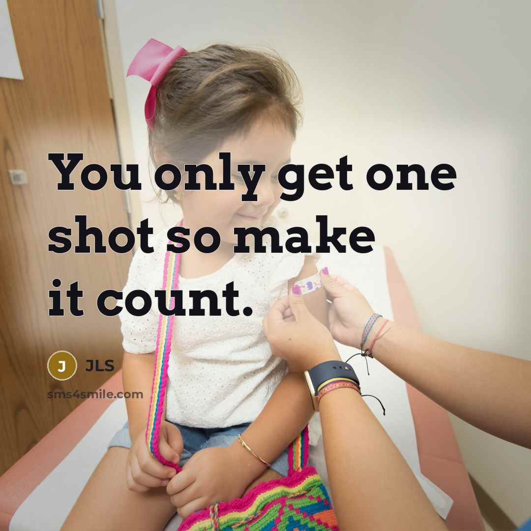 “You only get one shot so make it count.” quote by JLS