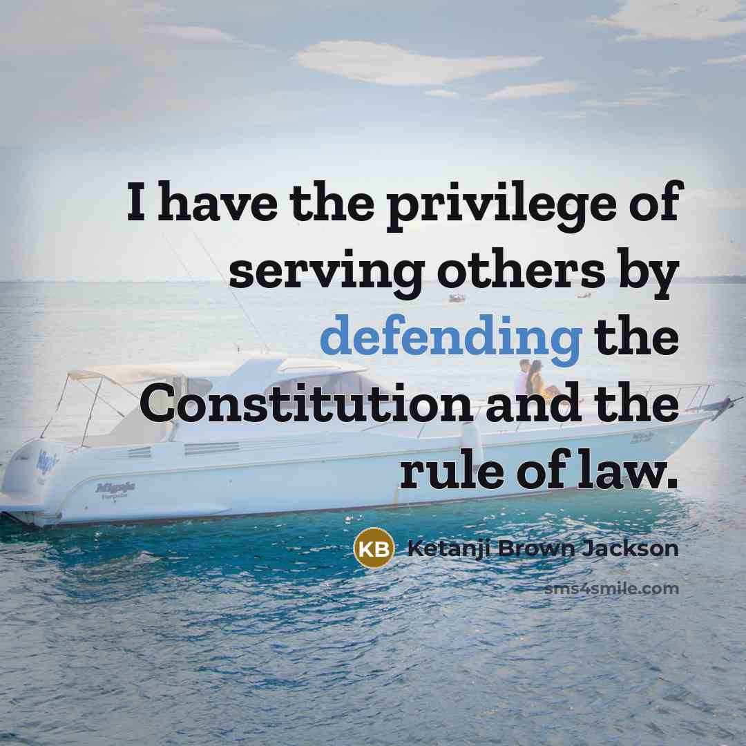 “I have the privilege of serving others by defending the Constitution and the rule of law.” quote by Ketanji Brown Jackson