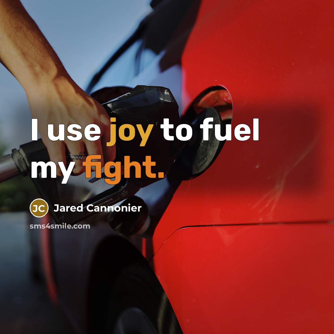 “I use joy to fuel my fight.” quote by Jared Cannonier