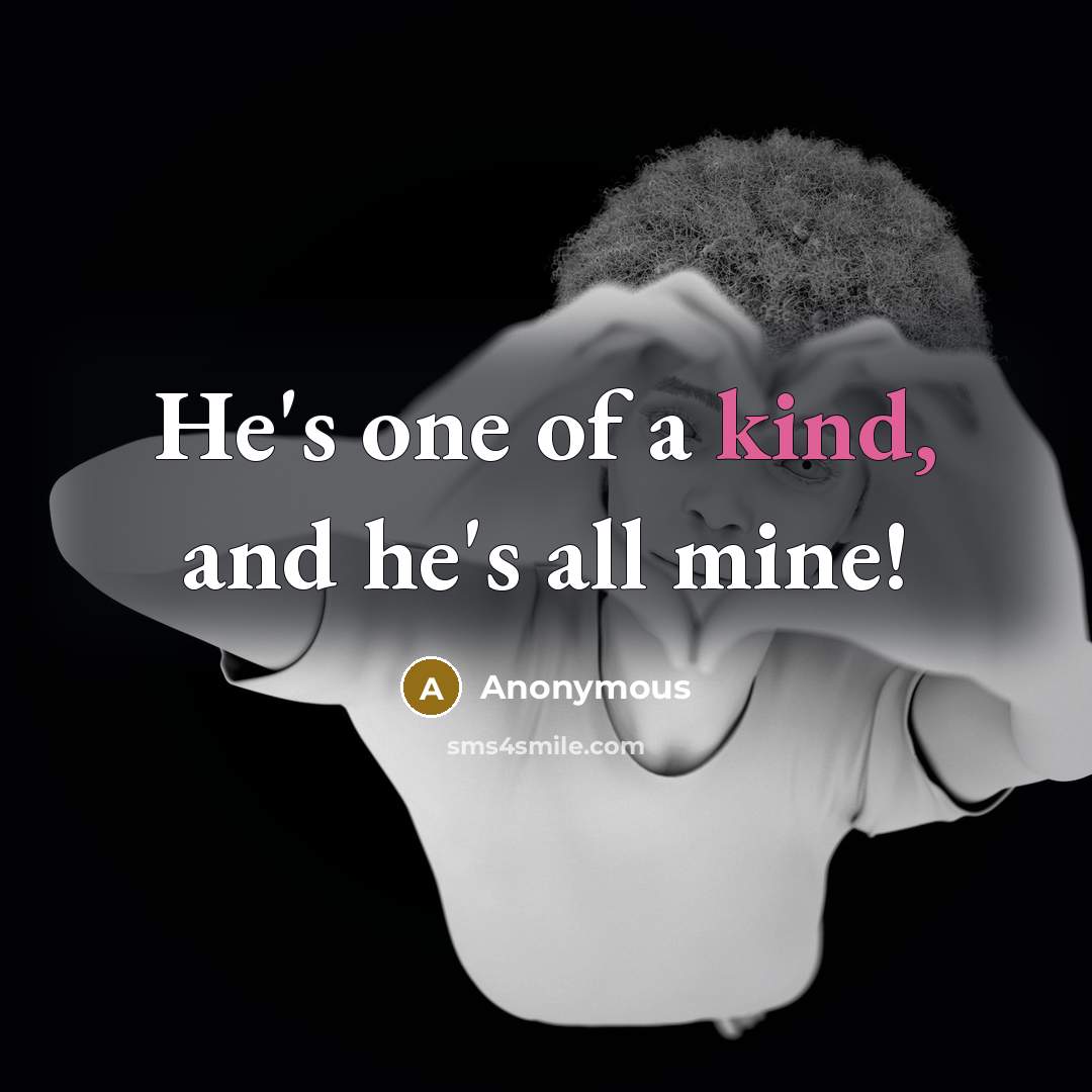 “He's one of a kind, and he's all mine!” quote by Anonymous