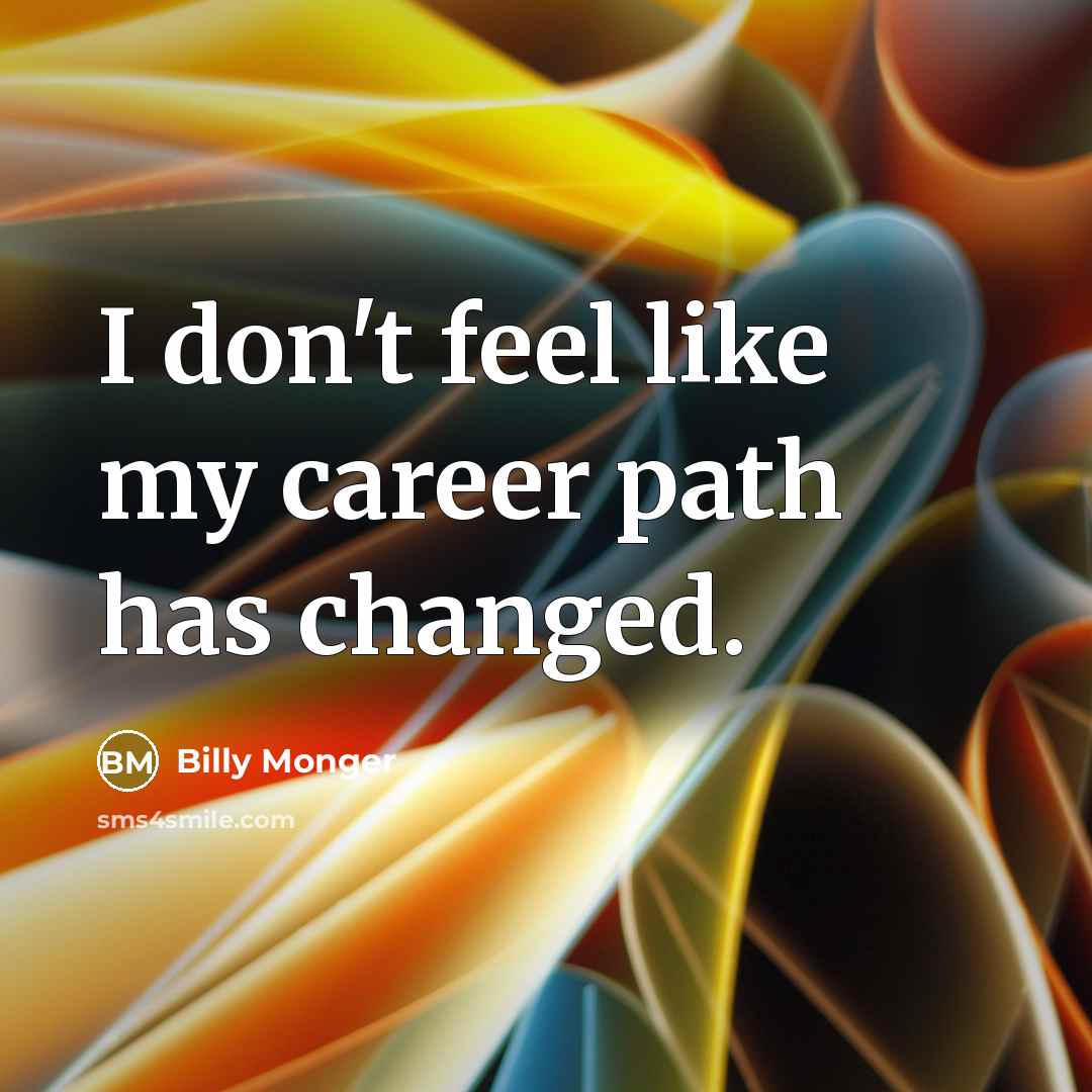 “I don't feel like my career path has changed.” quote by Billy Monger