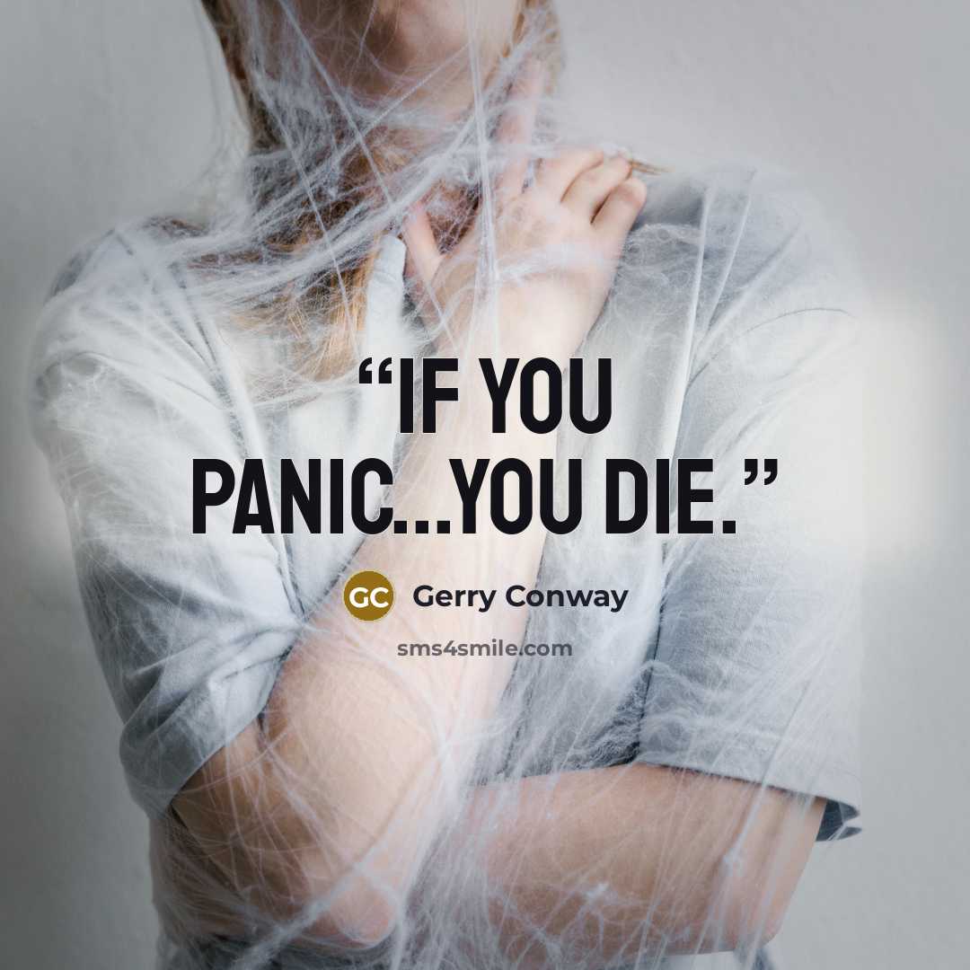 “If you panic...you die.” quote by Gerry Conway