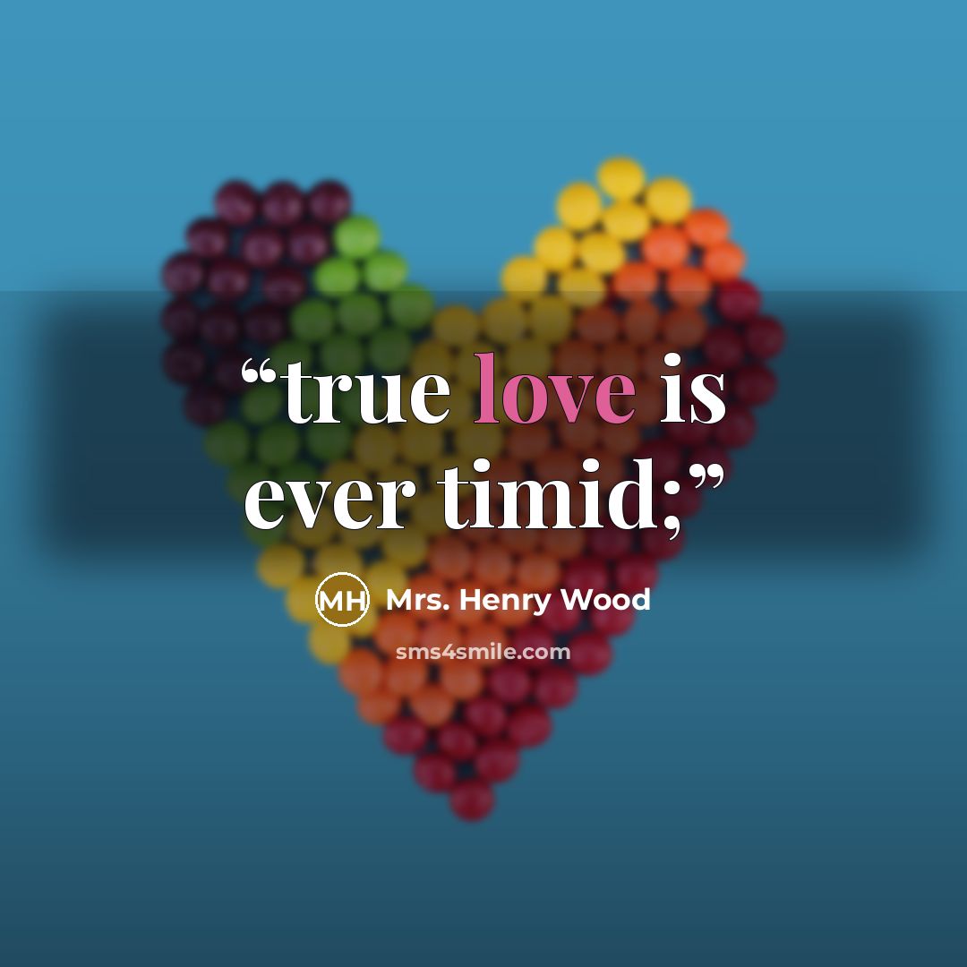“true love is ever timid;” quote by Mrs. Henry Wood