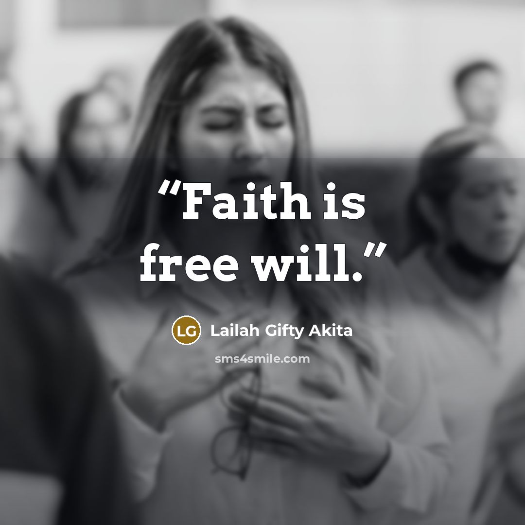 “Faith is free will.” quote by Lailah Gifty Akita