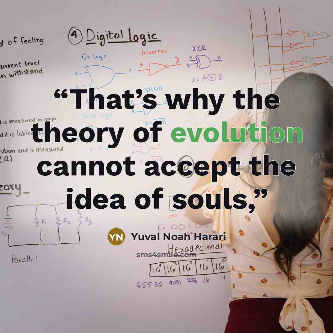 “That’s why the theory of evolution cannot accept the idea of souls,” quote by Yuval Noah Harari
