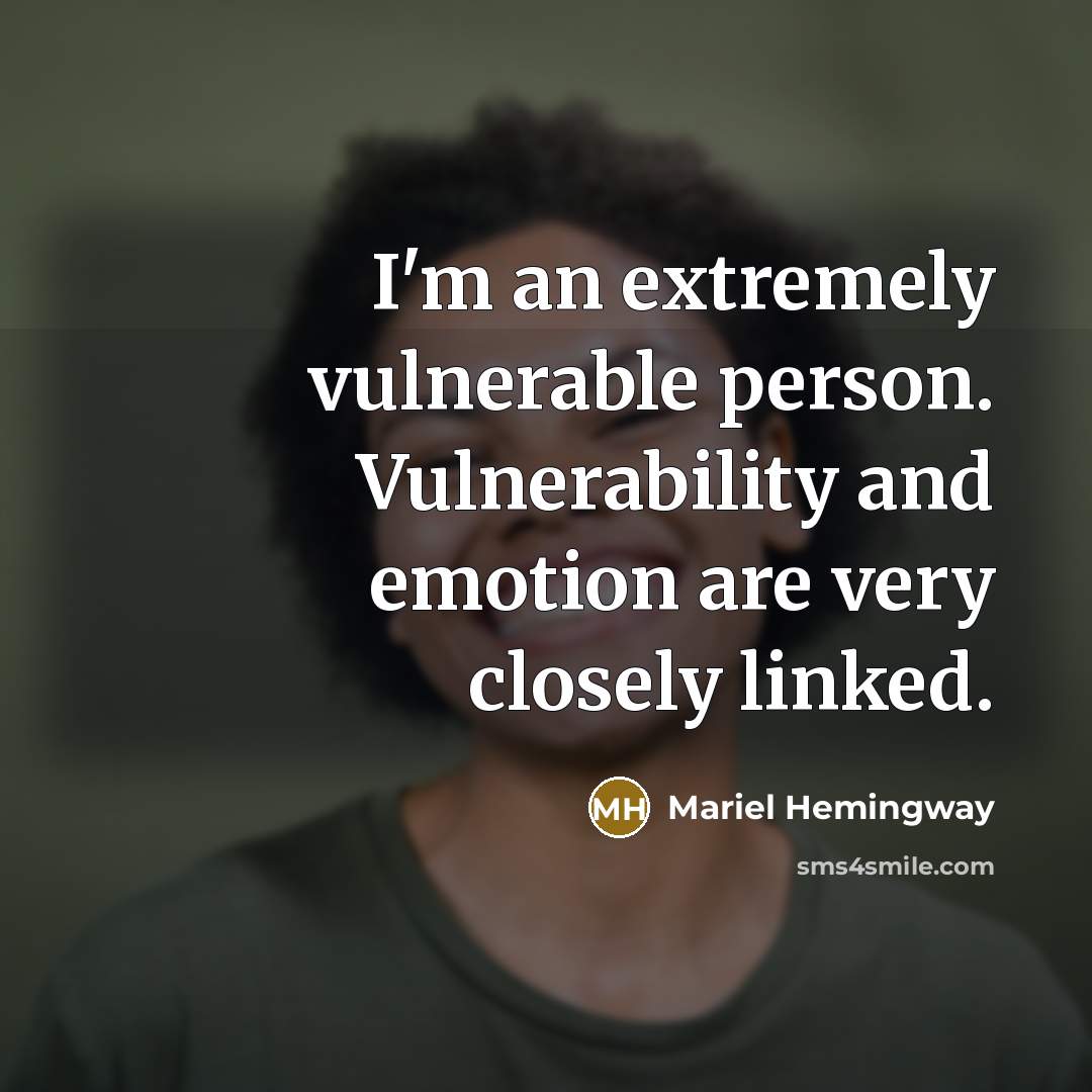 “I'm an extremely vulnerable person. Vulnerability and emotion are very closely linked.” quote by Mariel Hemingway