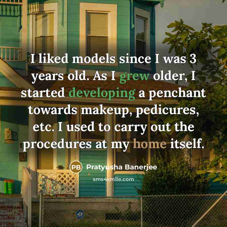 “I liked models since I was 3 years old. As I grew older, I started developing a penchant towards makeup, pedicures, etc. I used to carry out the procedures at my home itself.” quote by Pratyusha Banerjee
