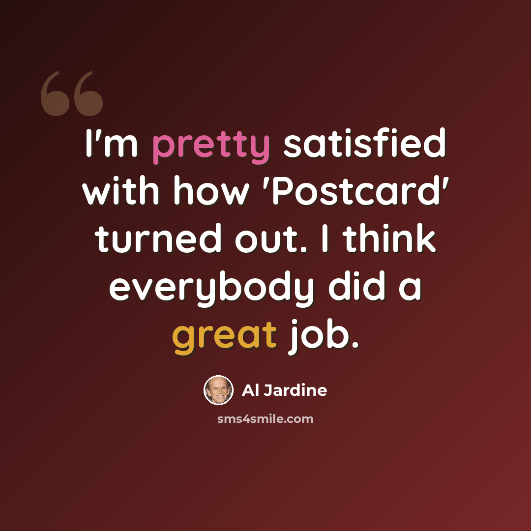 “I'm pretty satisfied with how 'Postcard' turned out. I think everybody did a great job.” quote by Al Jardine