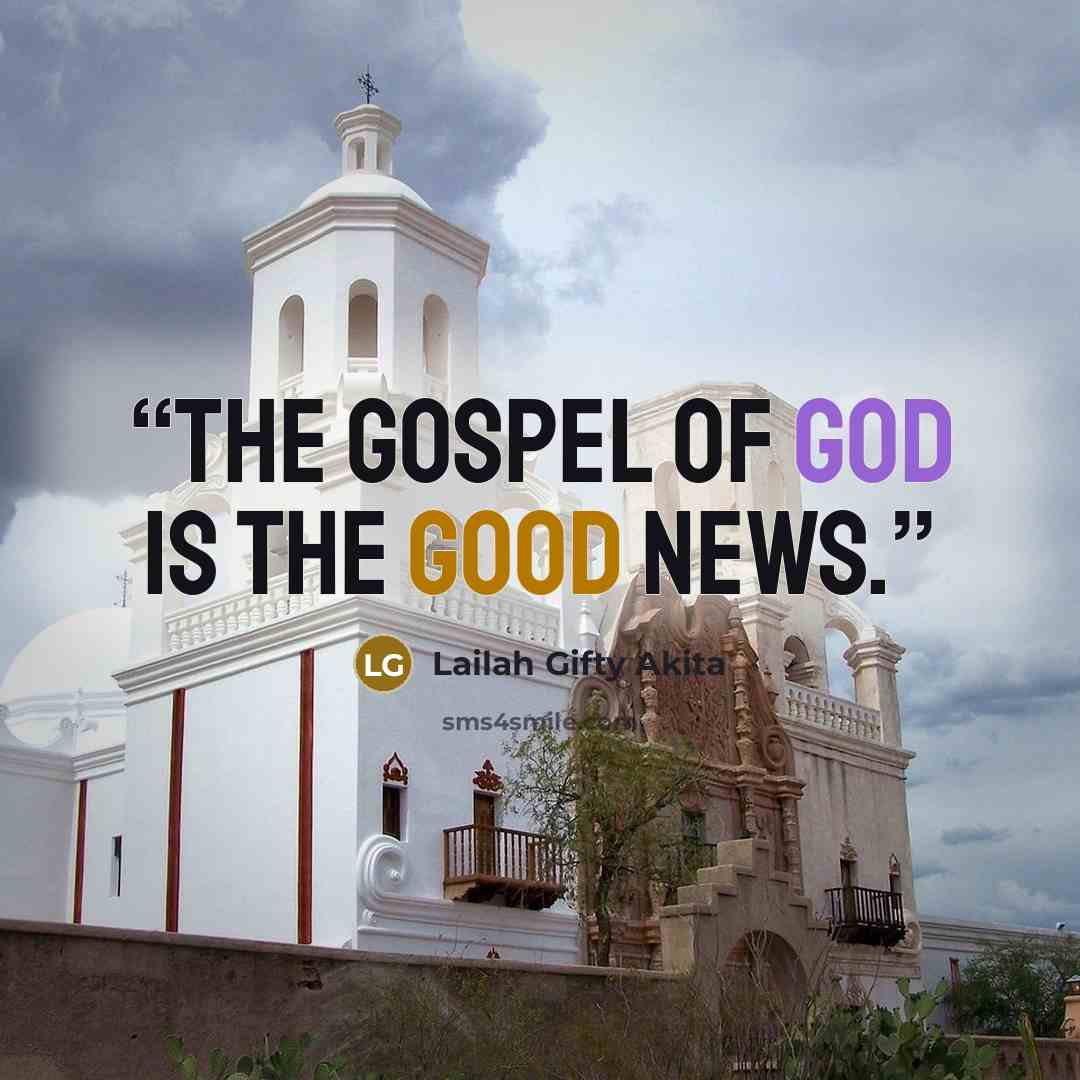 “The Gospel of God is the Good News.” quote by Lailah Gifty Akita