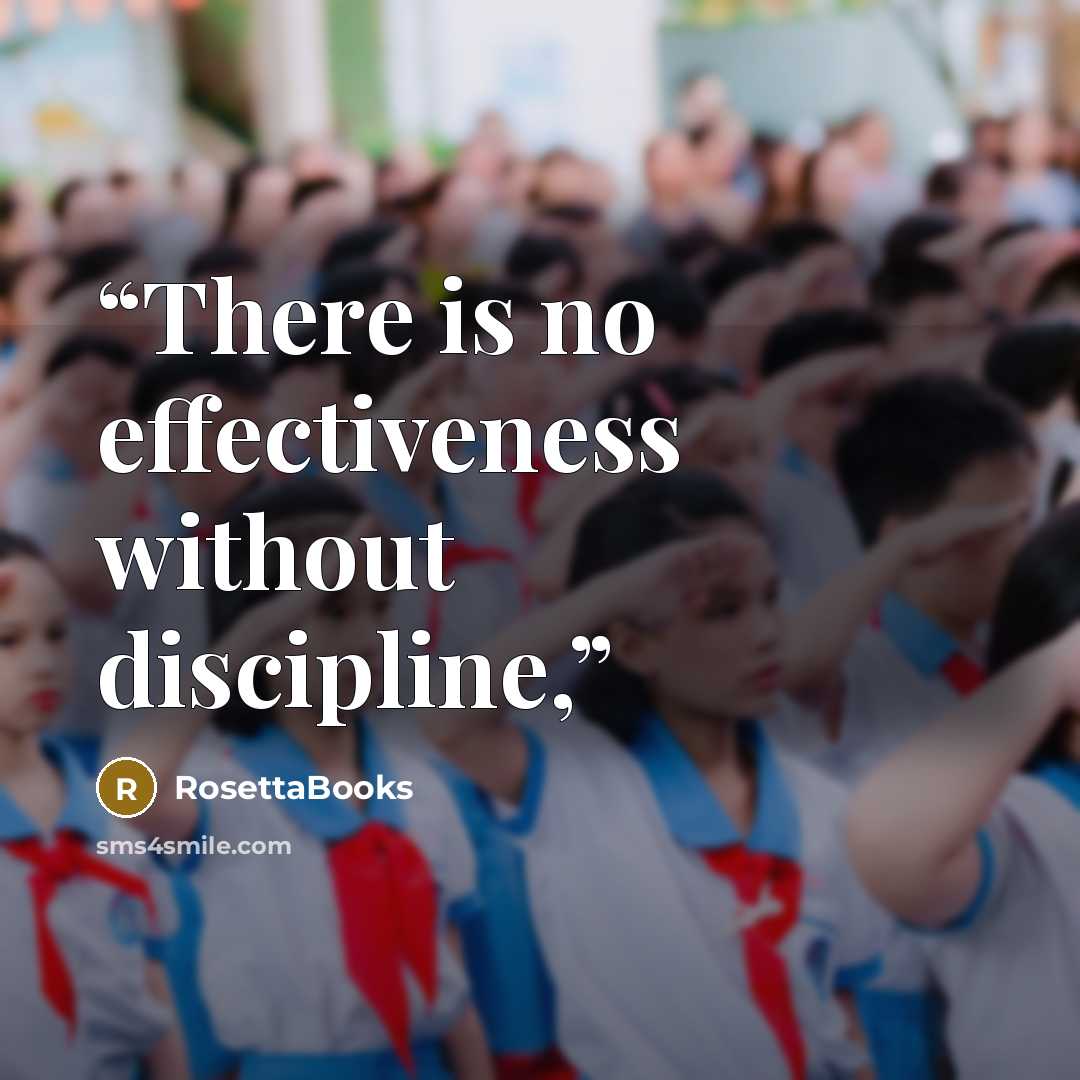“There is no effectiveness without discipline,” quote by RosettaBooks