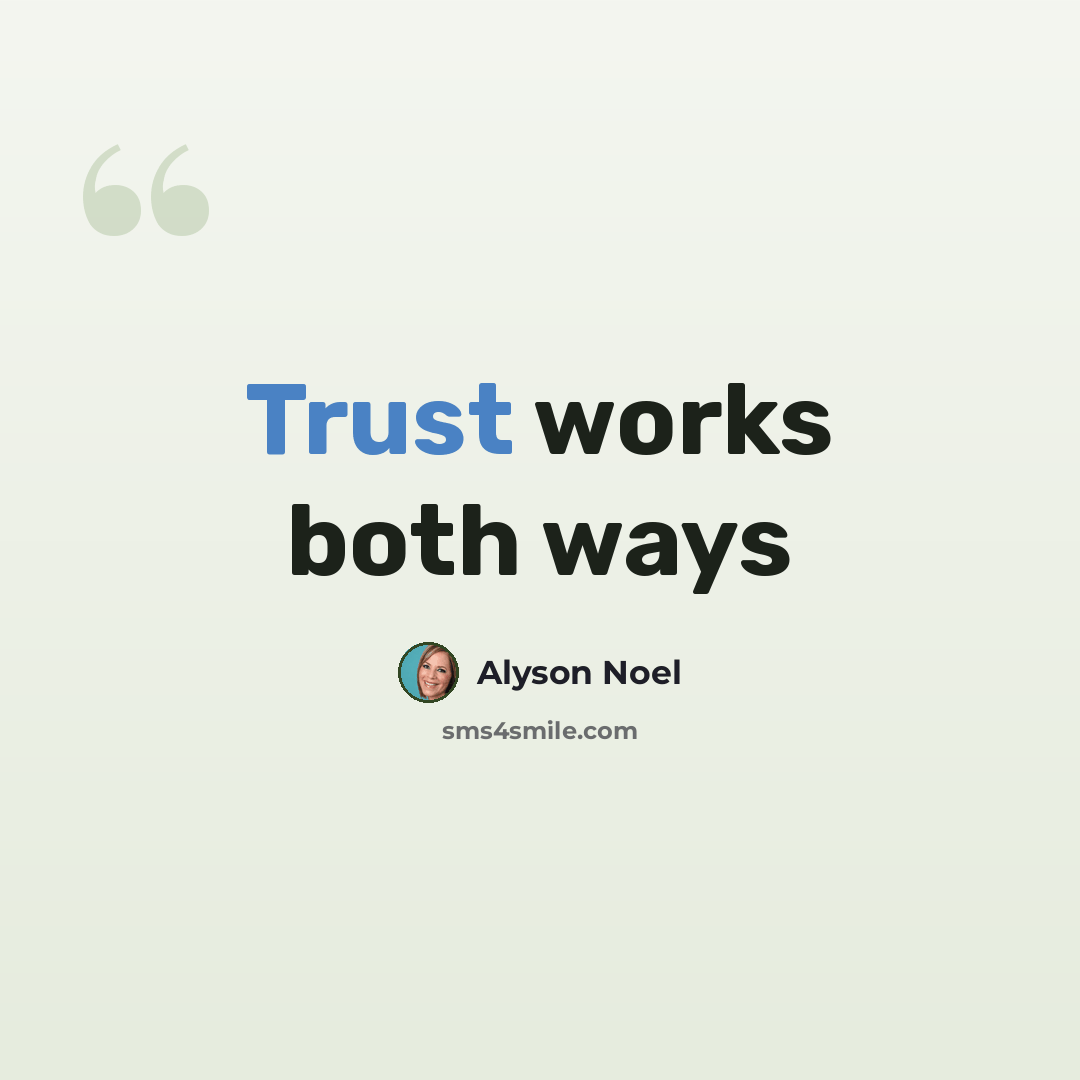 “Trust works both ways” quote by Alyson Noel