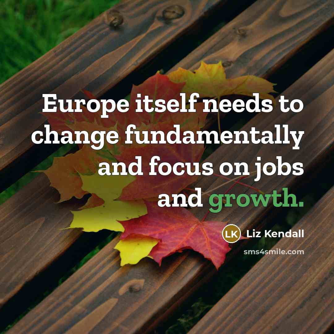 “Europe itself needs to change fundamentally and focus on jobs and growth.” quote by Liz Kendall