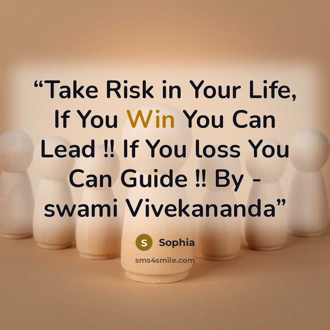 “Take Risk in Your Life, If You Win You Can Lead !! If You loss You Can Guide !! By - swami Vivekananda” quote by sophia