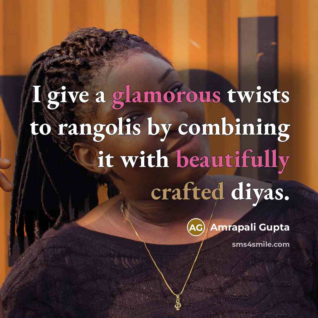 “I give a glamorous twists to rangolis by combining it with beautifully crafted diyas.” quote by Amrapali Gupta
