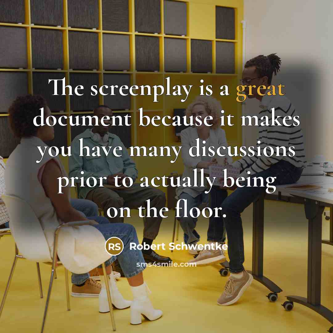 “The screenplay is a great document because it makes you have many discussions prior to actually being on the floor.” quote by Robert Schwentke