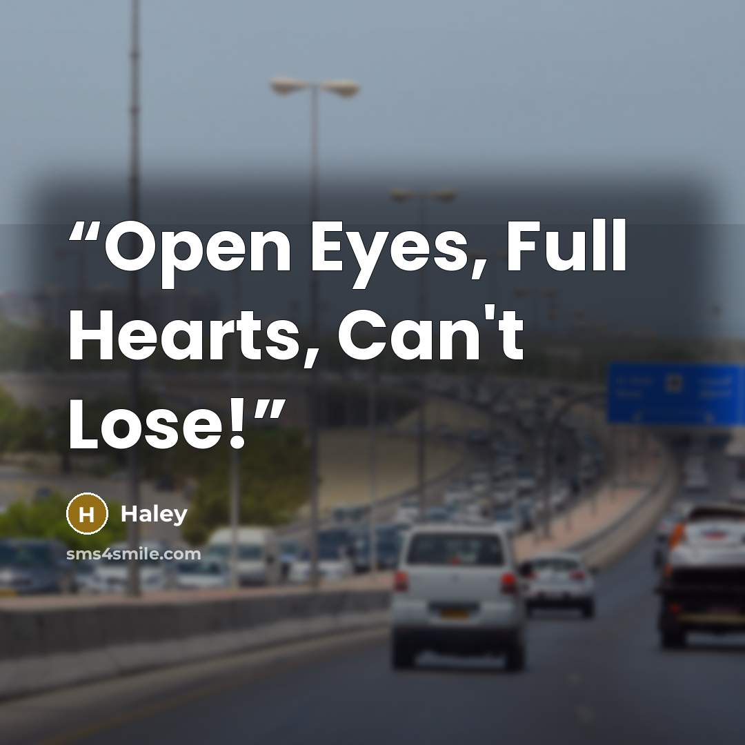 “Open Eyes, Full Hearts, Can't Lose!” quote by Haley