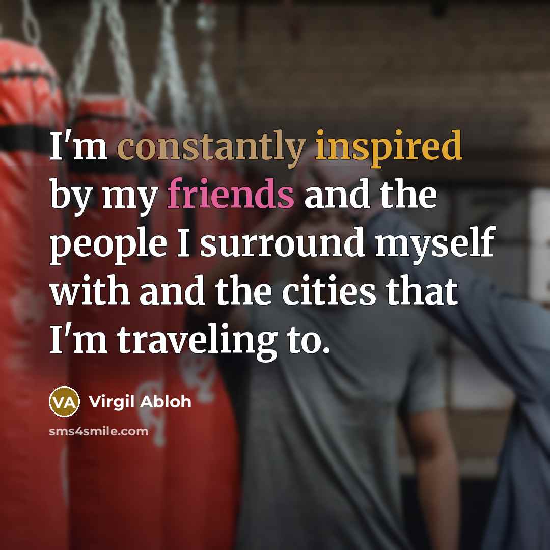 “I'm constantly inspired by my friends and the people I surround myself with and the cities that I'm traveling to.” quote by Virgil Abloh