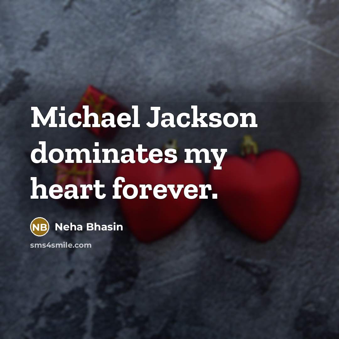“Michael Jackson dominates my heart forever.” quote by Neha Bhasin