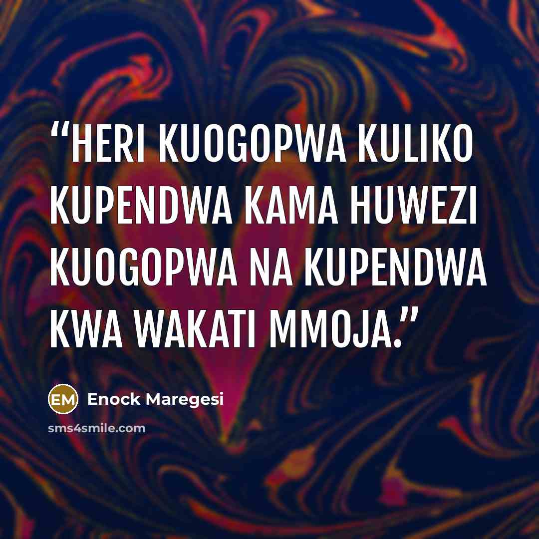 “Heri kuogopwa kuliko kupendwa kama huwezi kuogopwa na kupendwa kwa wakati mmoja.” quote by Enock Maregesi
