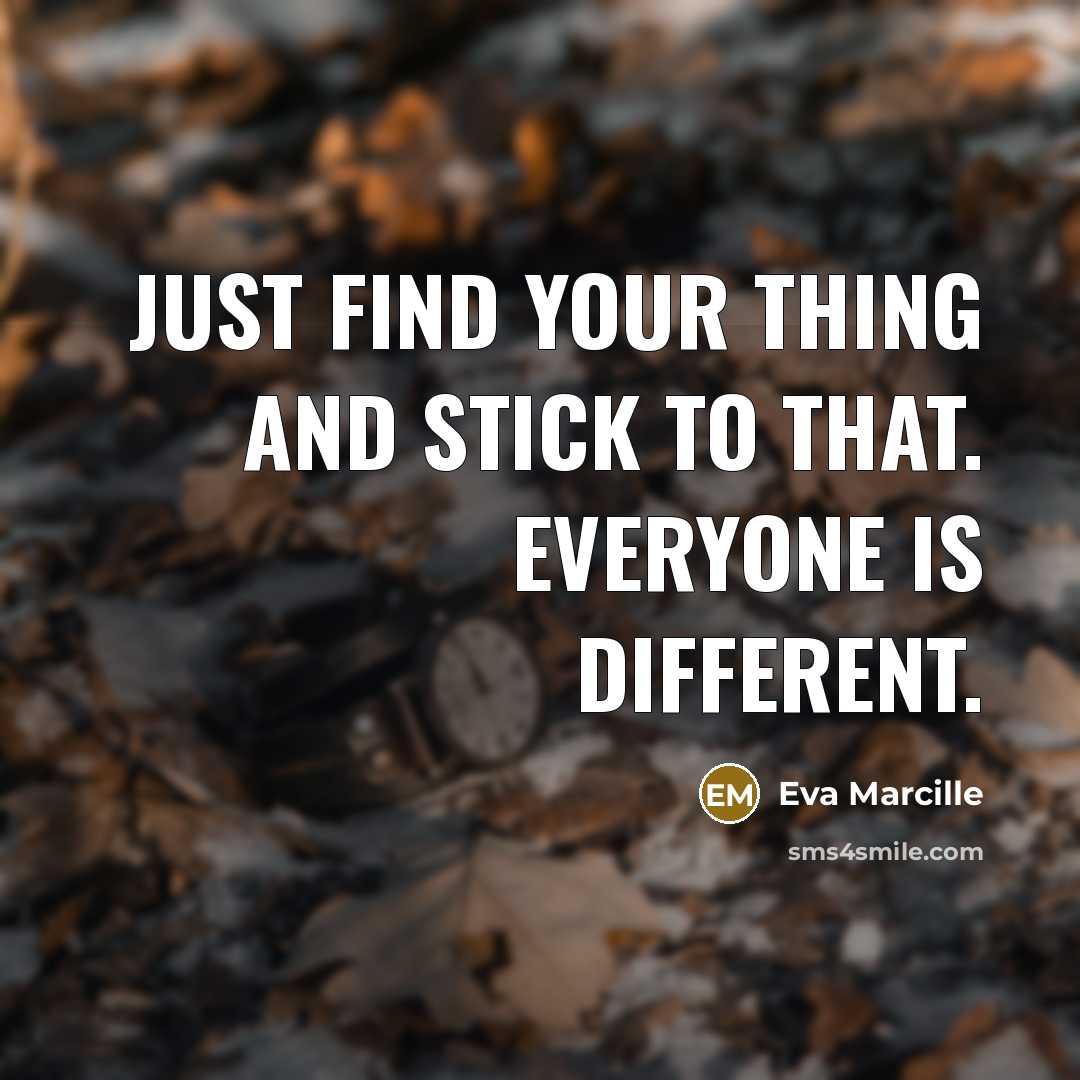 “Just find your thing and stick to that. Everyone is different.” quote by Eva Marcille