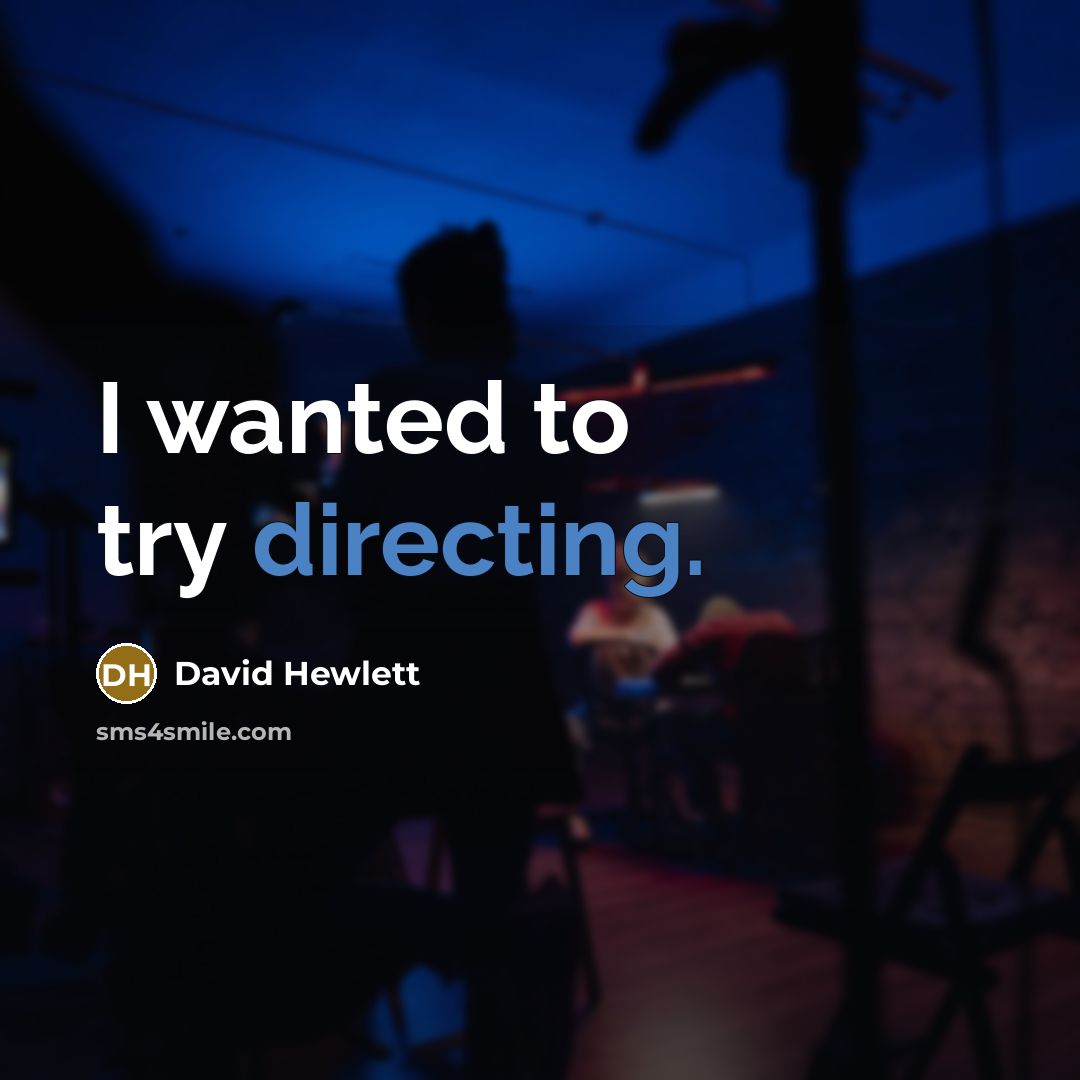“I wanted to try directing.” quote by David Hewlett