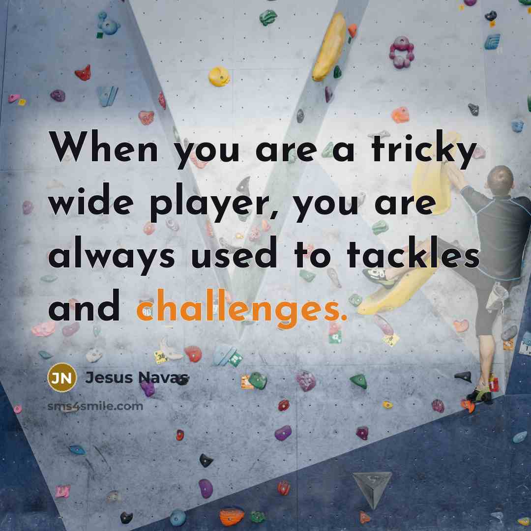 “When you are a tricky wide player, you are always used to tackles and challenges.” quote by Jesus Navas